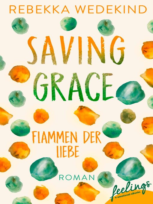 Title details for Saving Grace – Flammen der Liebe by Rebekka Wedekind - Wait list